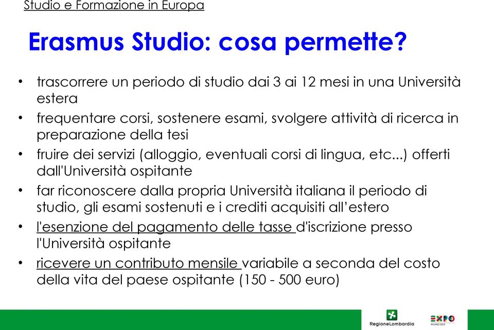 della tesi fruire dei servizi (alloggio, eventuali corsi di lingua, etc.