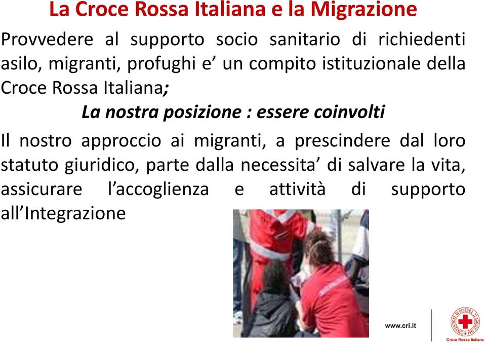 posizione : essere coinvolti Il nostro approccio ai migranti, a prescindere dal loro statuto