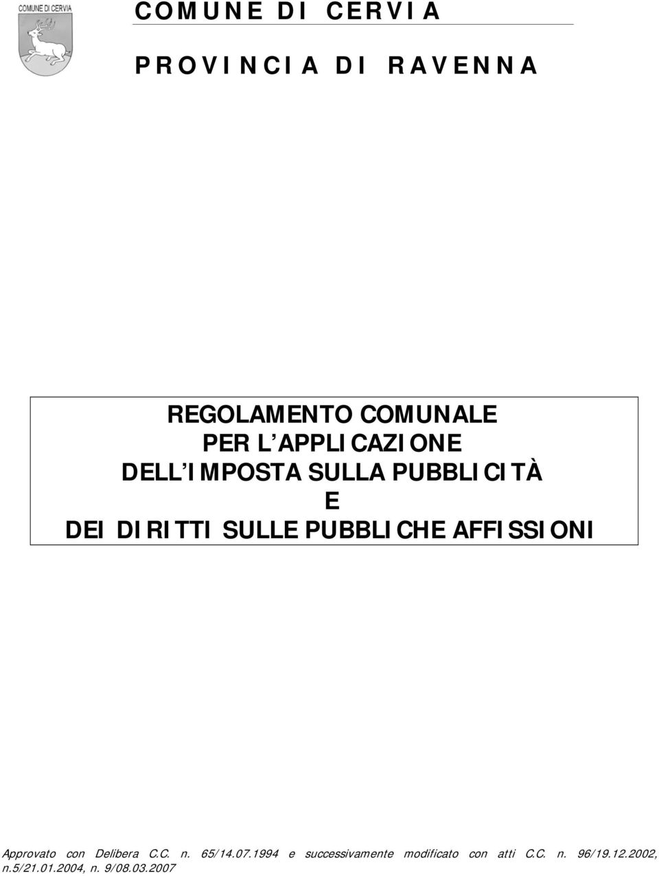 PUBBLICHE AFFISSIONI Approvato con Delibera C.C. n. 65/14.07.