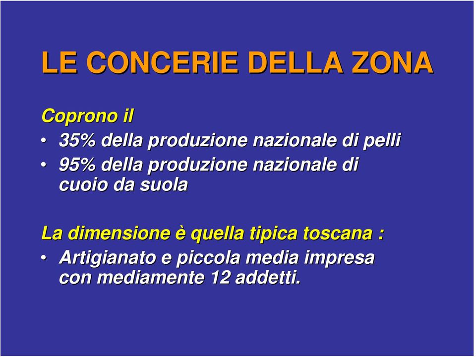 cuoio da suola La dimensione è quella tipica toscana :