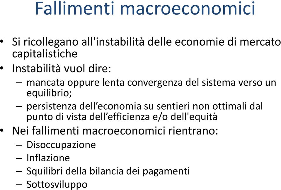 dell economia su sentieri non ottimali dal punto di vista dell efficienza e/o dell'equità Nei