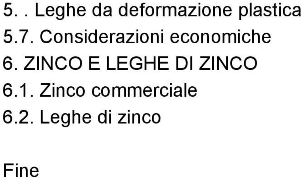 ZINCO E LEGHE DI ZINCO 6.1.