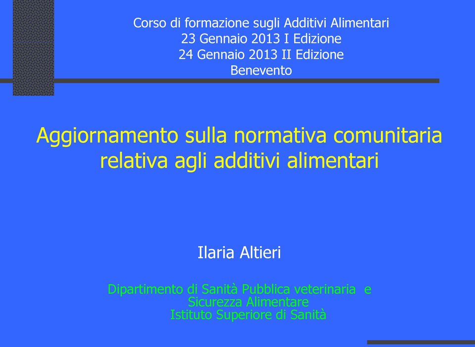 comunitaria relativa agli additivi alimentari Ilaria Altieri Dipartimento