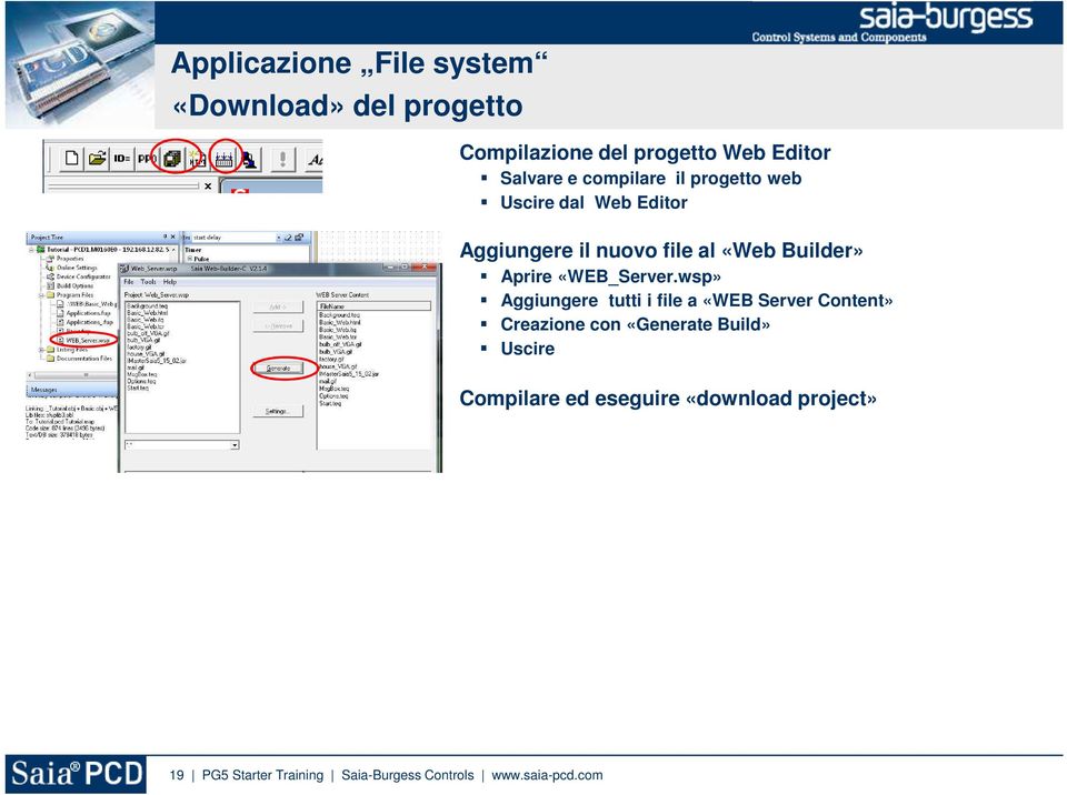 wsp» Aggiungere tutti i file a «WEB Server Content» Creazione con «Generate Build» Uscire