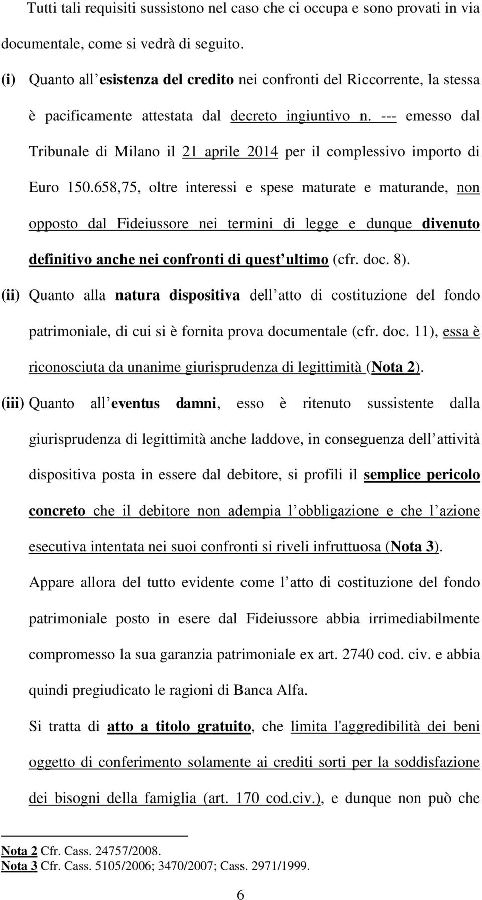 --- emesso dal Tribunale di Milano il 21 aprile 2014 per il complessivo importo di Euro 150.