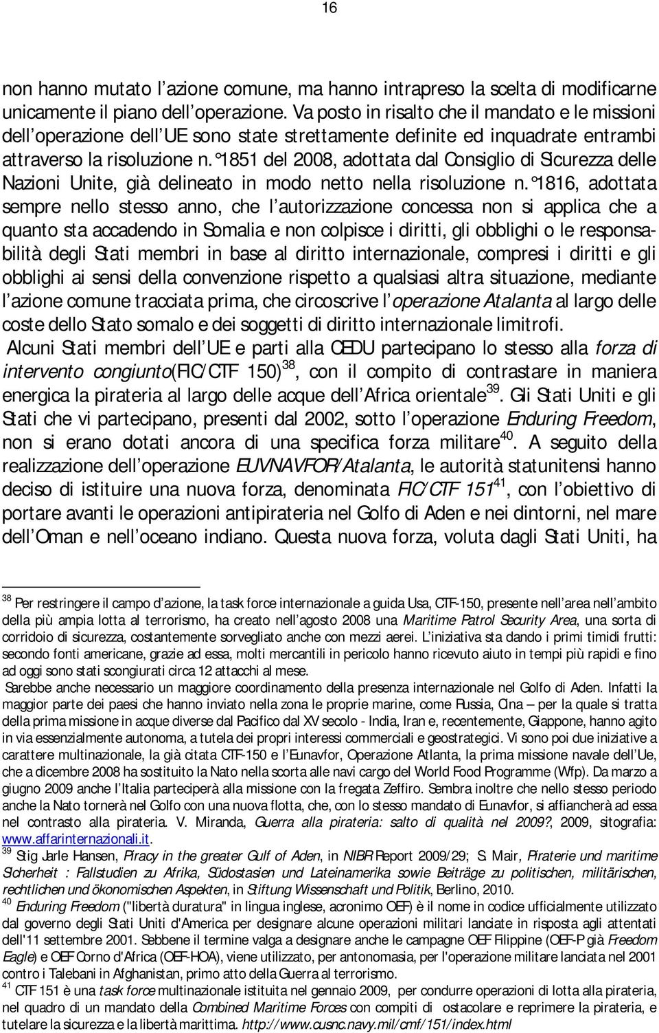 1851 del 2008, adottat a dal Consiglio di Sicurezza delle Nazioni Unite, già delineato in modo netto nella risoluzione n.