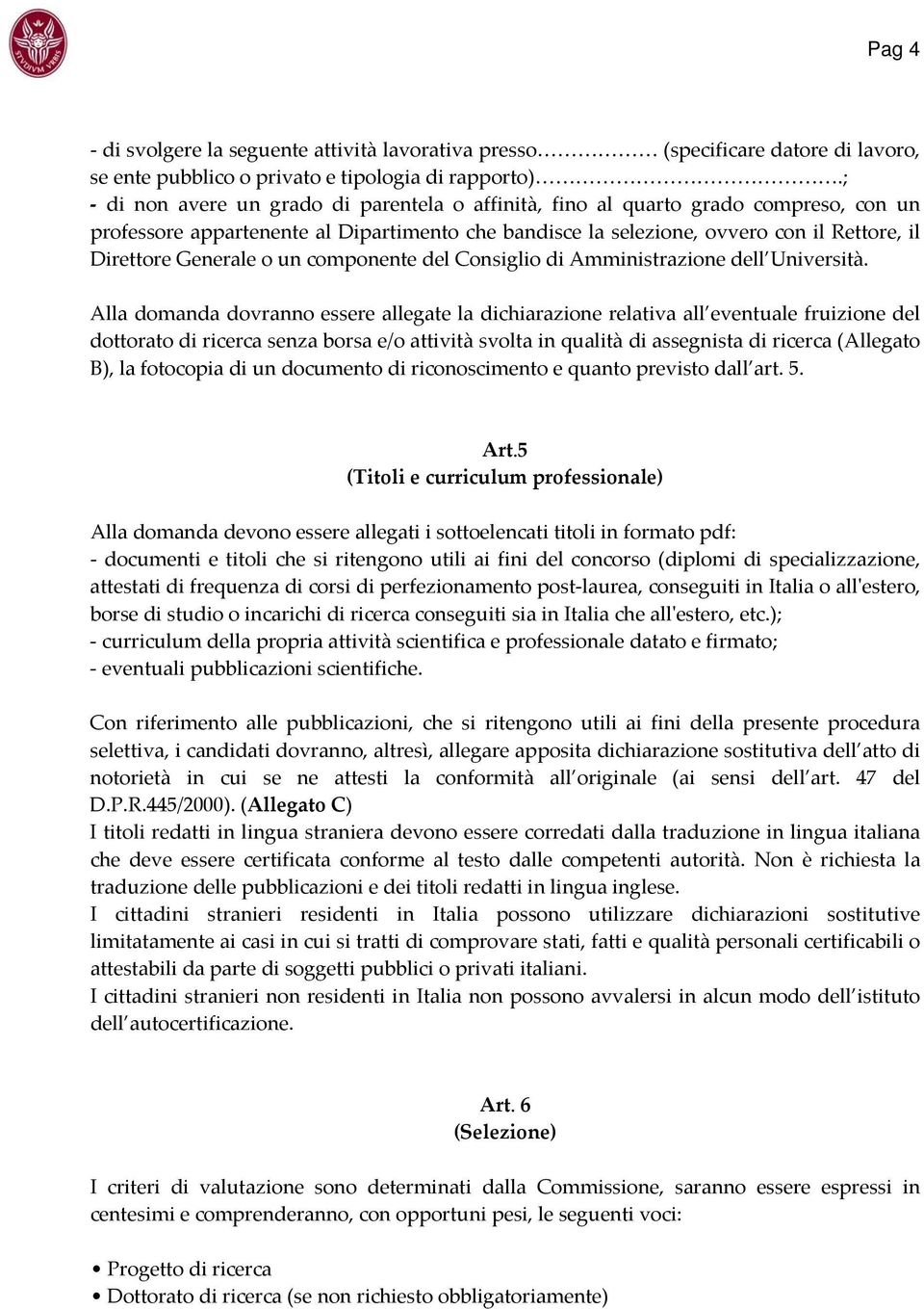 o un componente del Consiglio di Amministrazione dell Università.