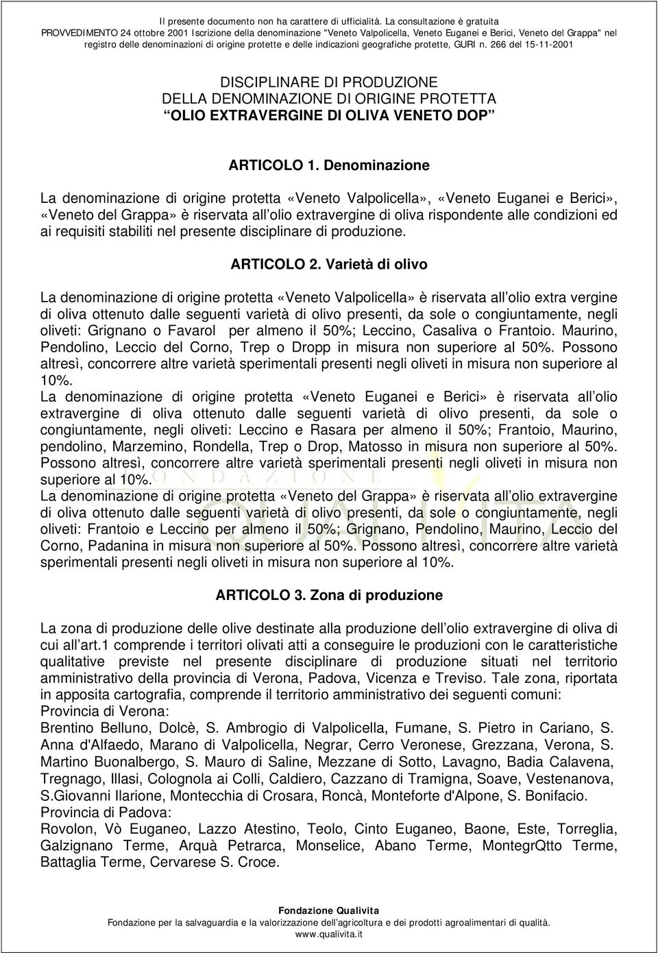 requisiti stabiliti nel presente disciplinare di produzione. ARTICOLO 2.