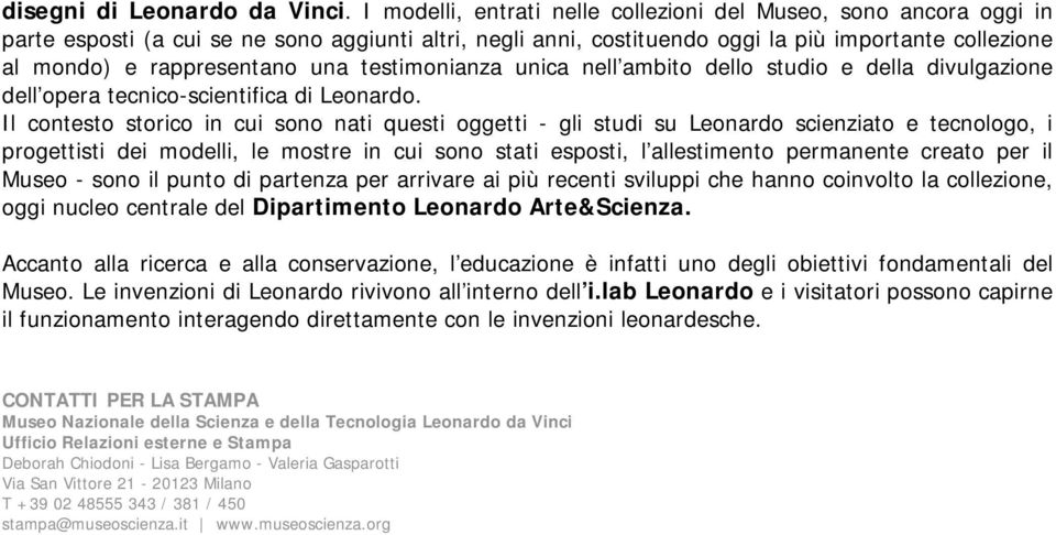 una testimonianza unica nell ambito dello studio e della divulgazione dell opera tecnico-scientifica di Leonardo.
