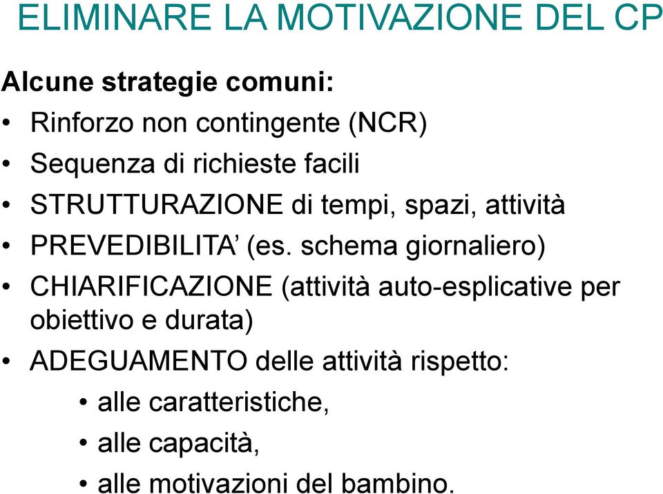 schema giornaliero) CHIARIFICAZIONE (attività auto-esplicative per obiettivo e durata)