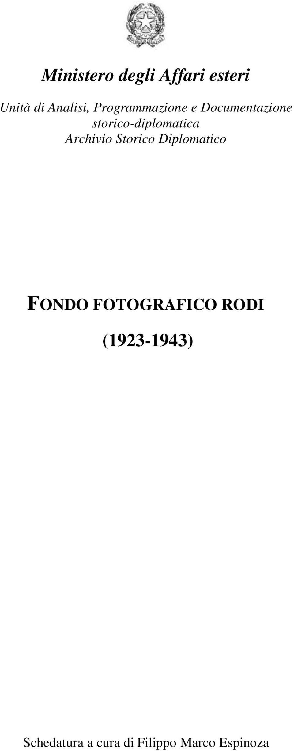Archivio Storico Diplomatico FONDO FOTOGRAFICO RODI