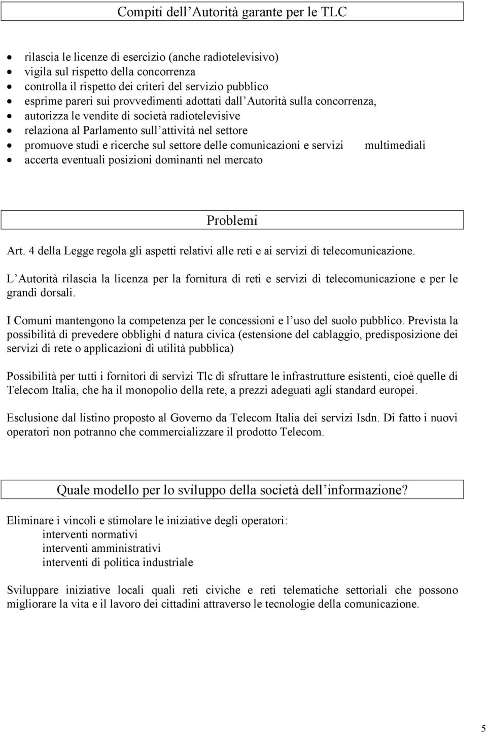 settore delle comunicazioni e servizi multimediali accerta eventuali posizioni dominanti nel mercato Problemi Art.