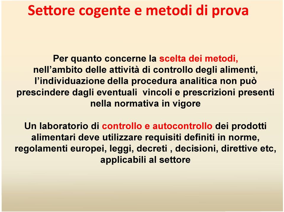 prescrizioni presenti nella normativa in vigore Un laboratorio di controllo e autocontrollo dei prodotti alimentari