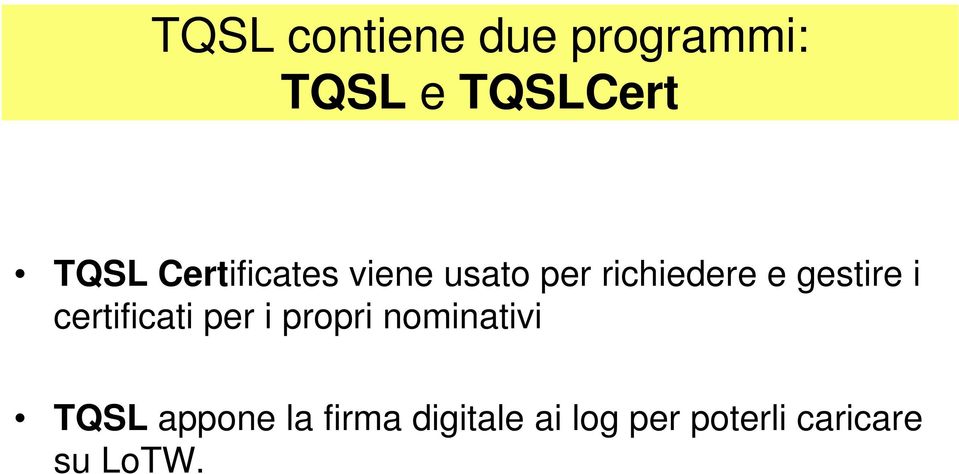 i certificati per i propri nominativi TQSL appone