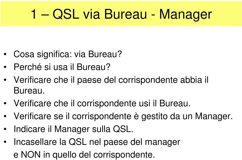 Verificare che il corrispondente usi il Bureau.