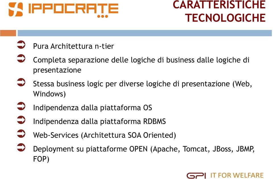 presentazione (Web, Windows) Indipendenza dalla piattaforma OS Indipendenza dalla piattaforma