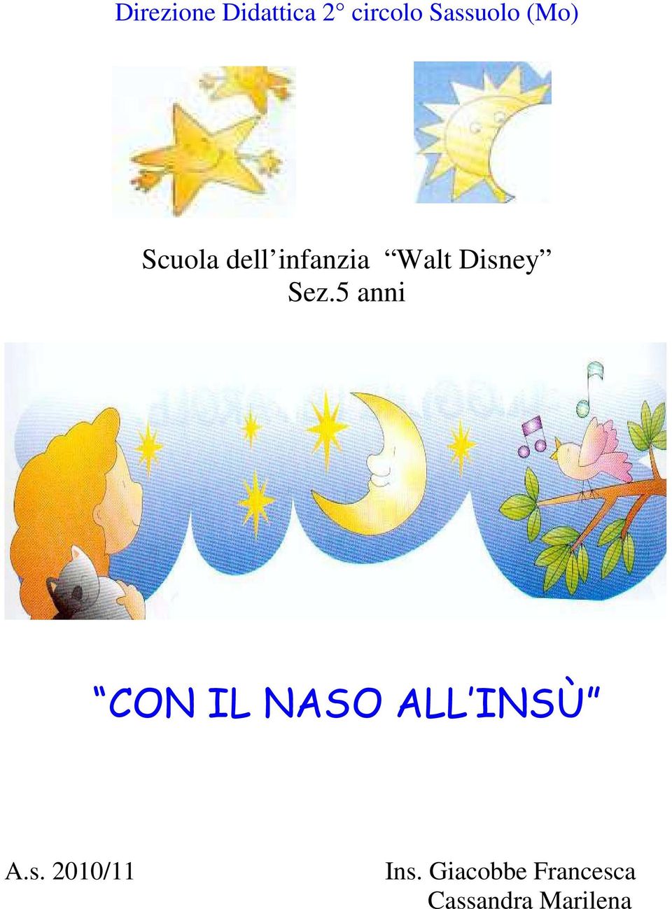 Sez.5 anni CON IL NASO ALL INSÙ A.s.