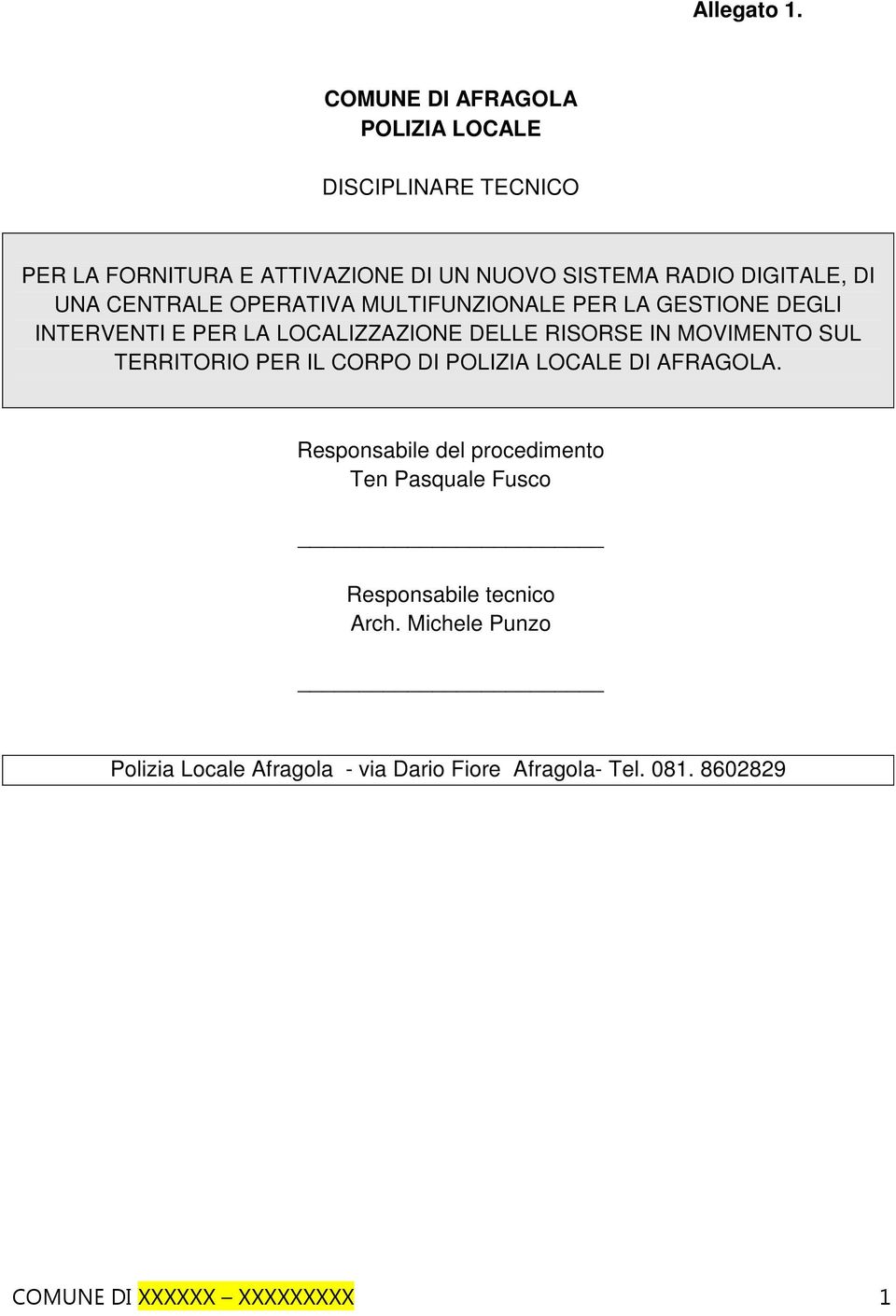 UNA CENTRALE OPERATIVA MULTIFUNZIONALE PER LA GESTIONE DEGLI INTERVENTI E PER LA LOCALIZZAZIONE DELLE RISORSE IN MOVIMENTO SUL