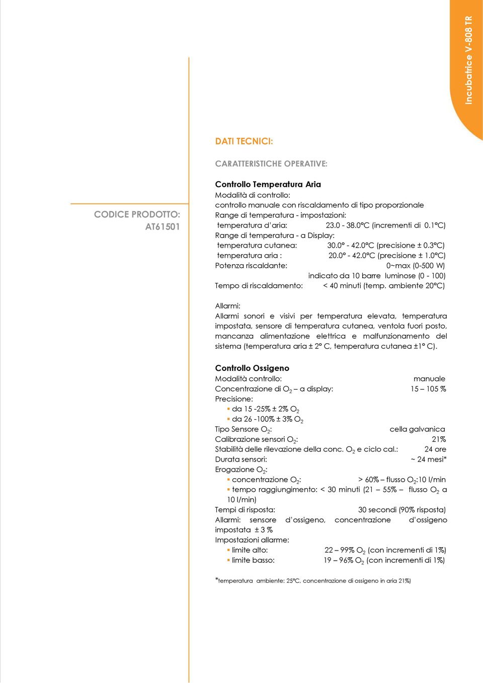 0 C) Potenza riscaldante: 0~max (0-500 W) indicato da 10 barre luminose (0-100) Tempo di riscaldamento: < 40 minuti (temp.