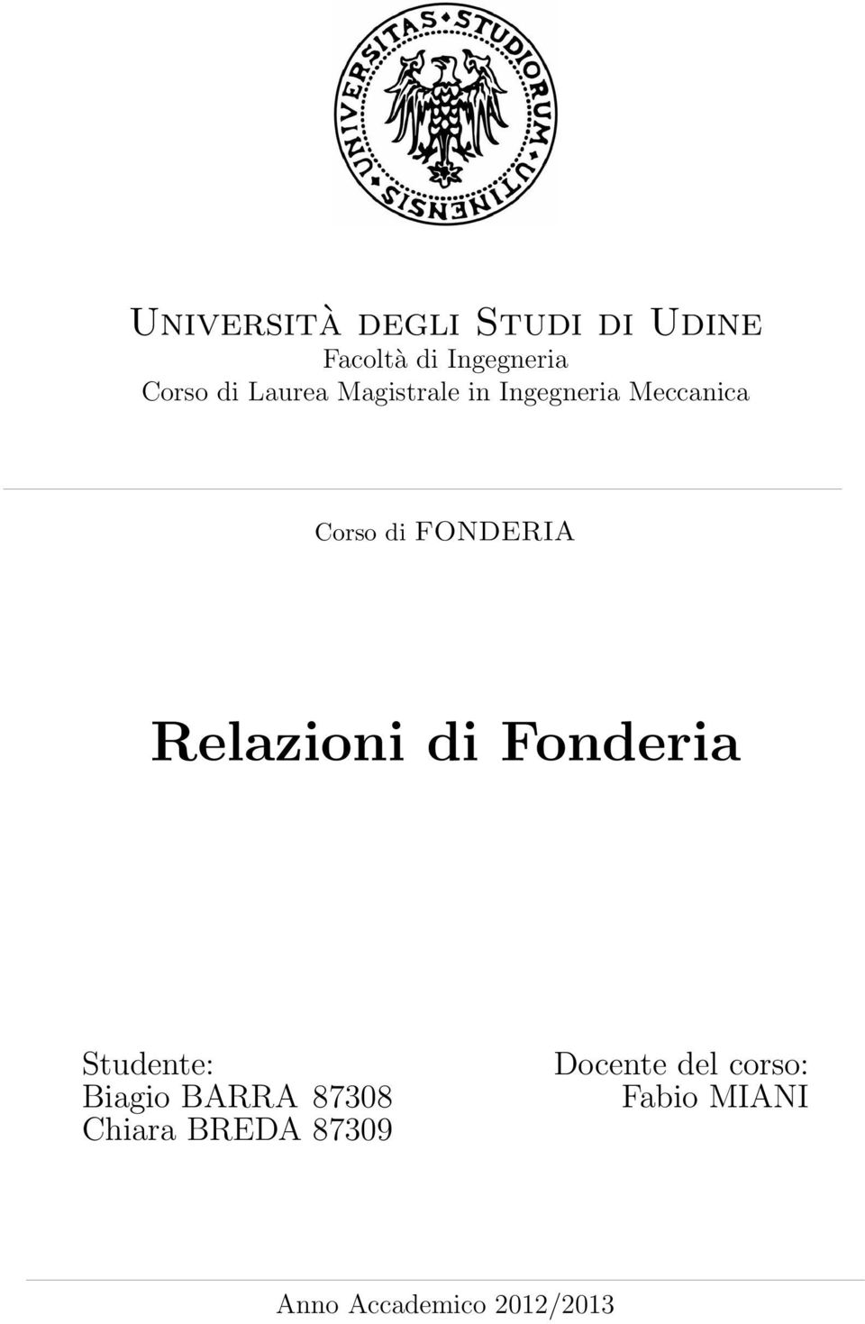 Relazioni di Fonderia Studente: Biagio BARRA 87308 Chiara