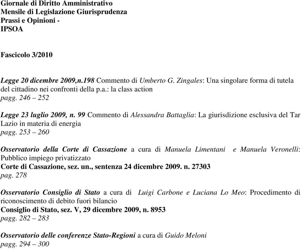 99 Commento di Alessandra Battaglia: La giurisdizione esclusiva del Tar Lazio in materia di energia pagg.
