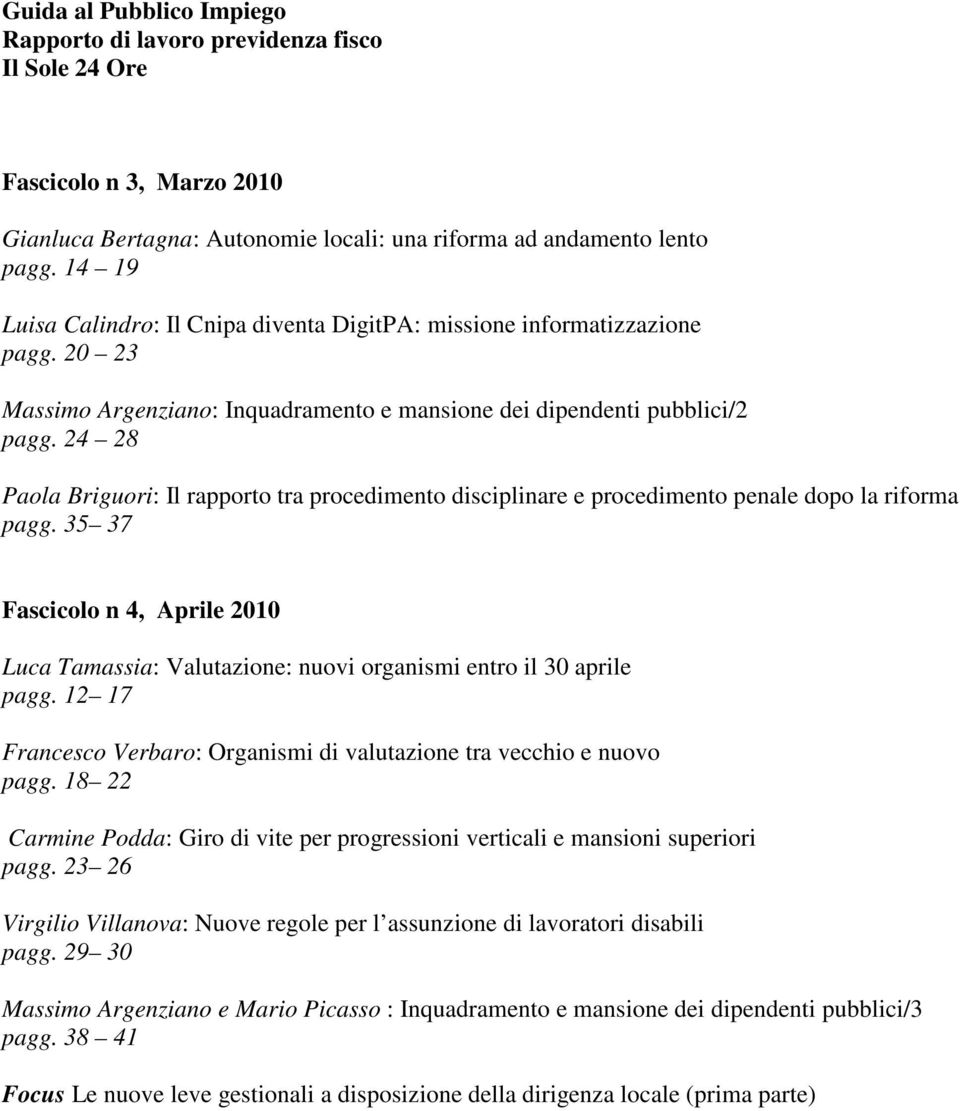 24 28 Paola Briguori: Il rapporto tra procedimento disciplinare e procedimento penale dopo la riforma pagg.