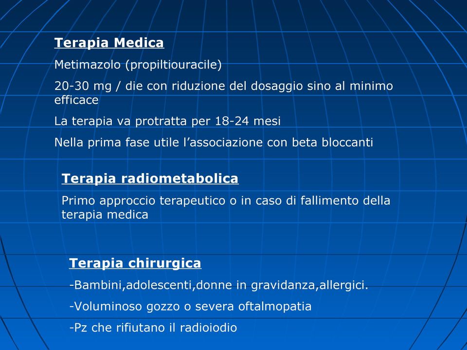 radiometabolica Primo approccio terapeutico o in caso di fallimento della terapia medica Terapia chirurgica