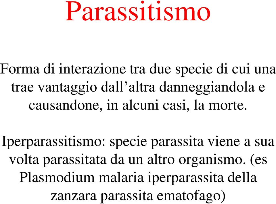 Iperparassitismo: specie parassita viene a sua volta parassitata da un