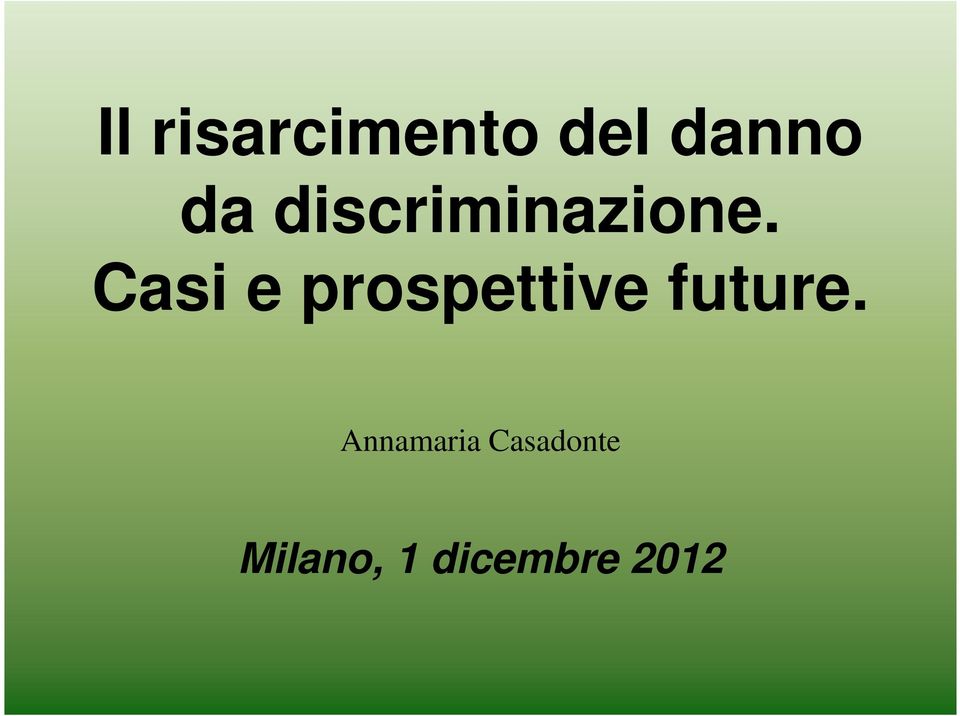 Casi e prospettive future.