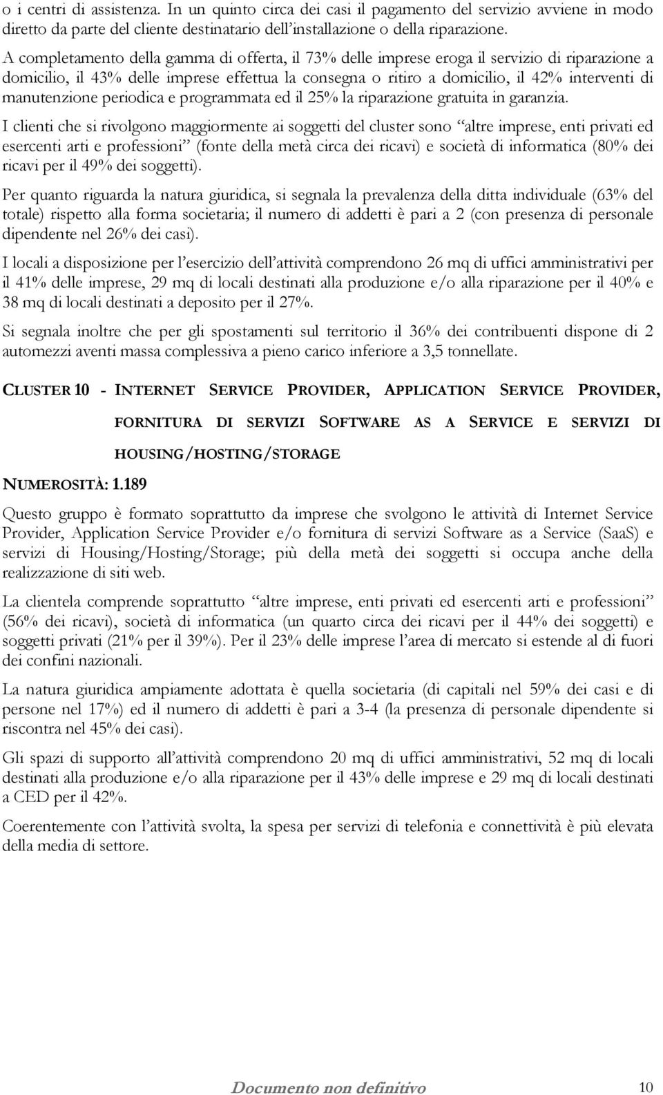 manutenzione periodica e programmata ed il 25% la riparazione gratuita in garanzia.