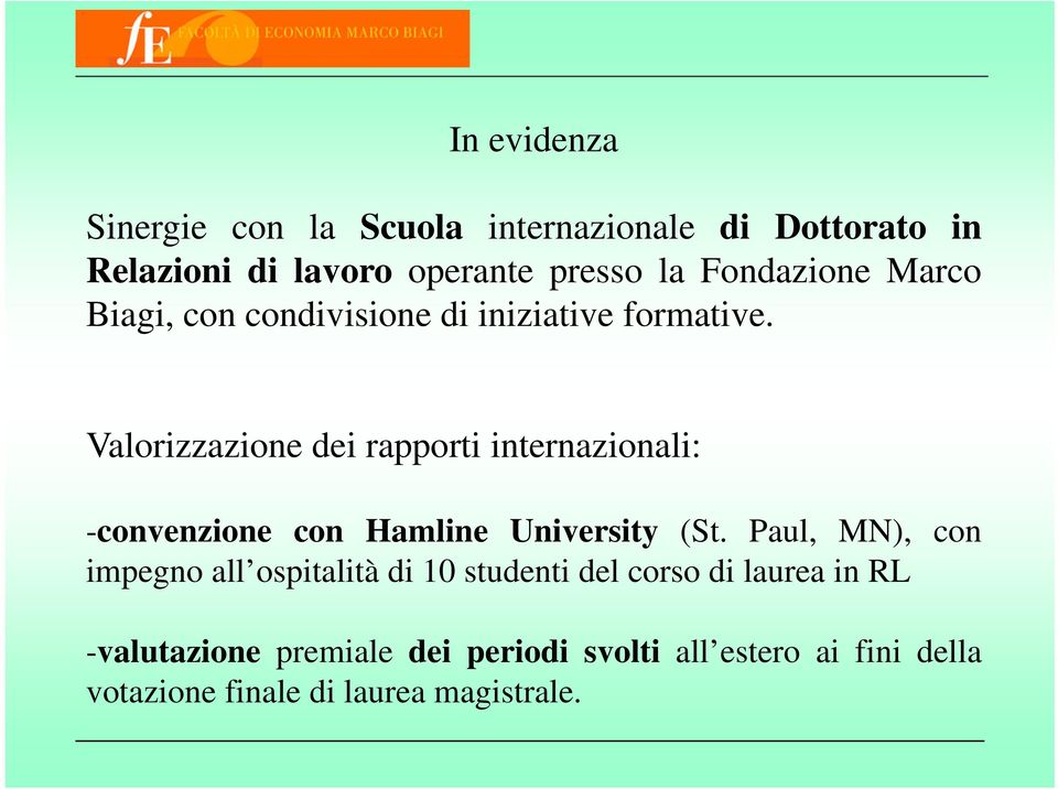 Valorizzazione dei rapporti internazionali: -convenzione con Hamline University (St.