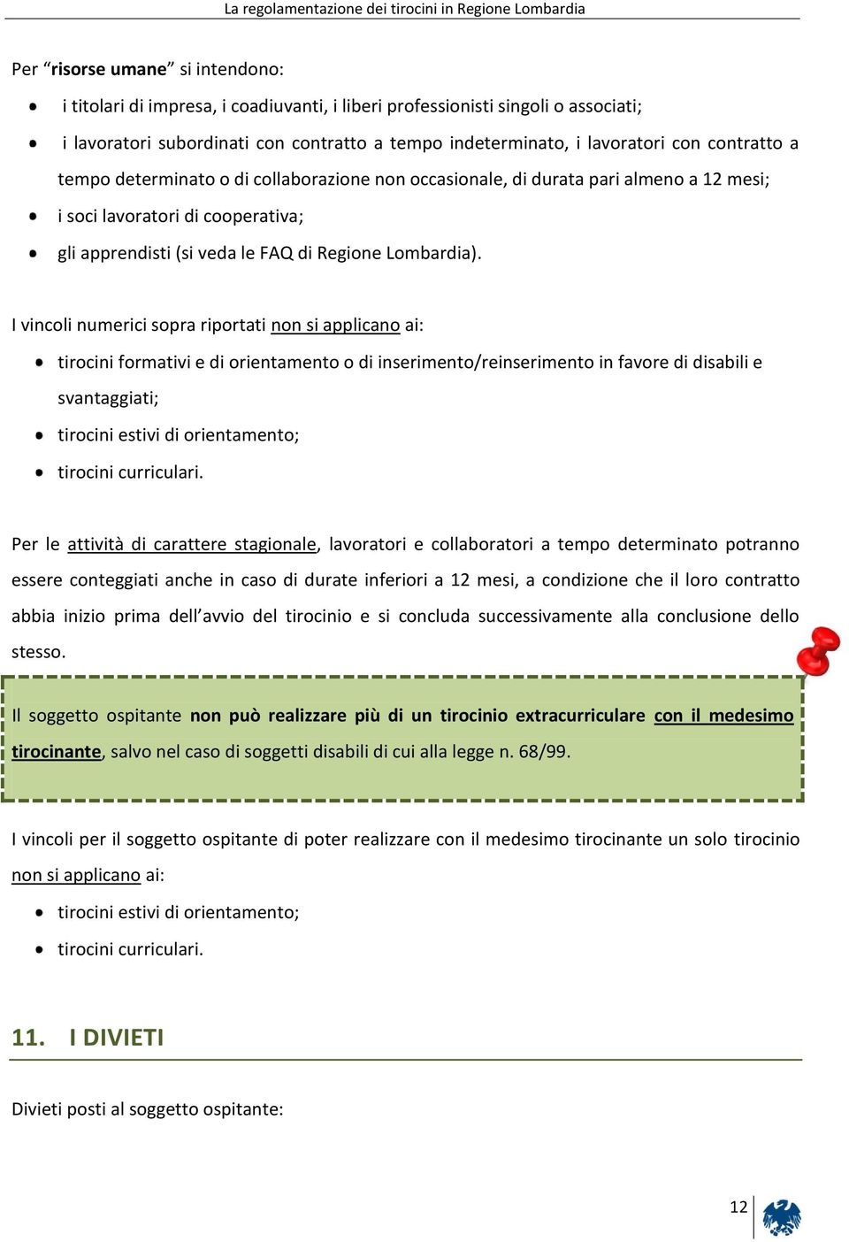 (si veda le FAQ di Regione Lombardia).