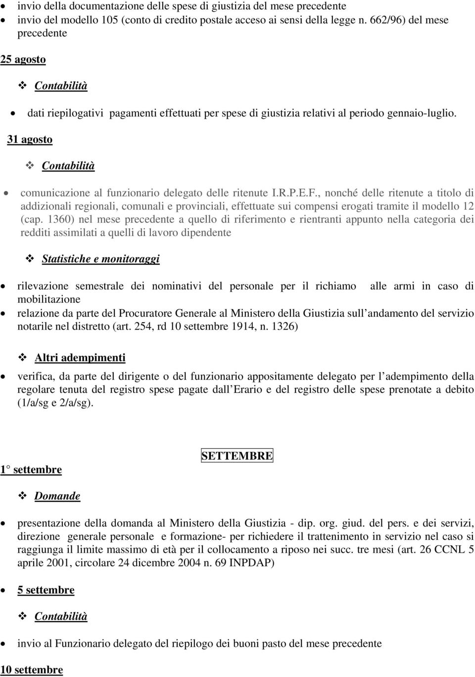 1360) nel mese a quello di riferimento e rientranti appunto nella categoria dei rilevazione semestrale dei nominativi del personale per il richiamo alle armi in caso