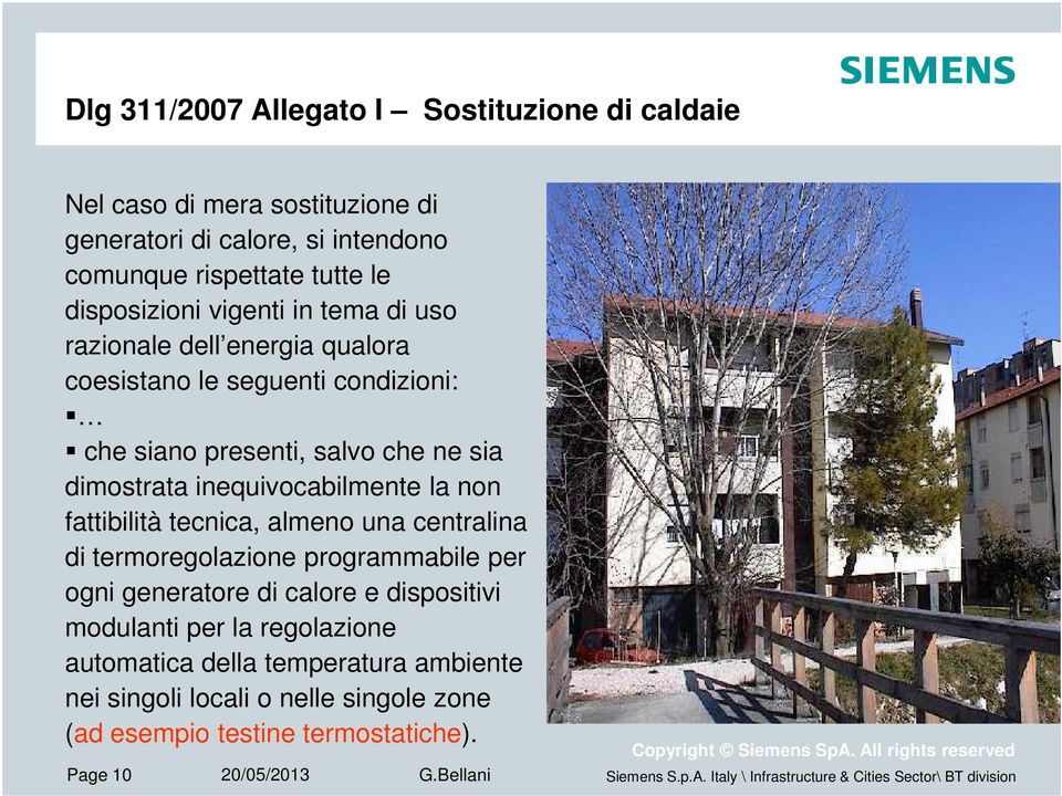 inequivocabilmente la non fattibilità tecnica, almeno una centralina di termoregolazione programmabile per ogni generatore di calore e dispositivi