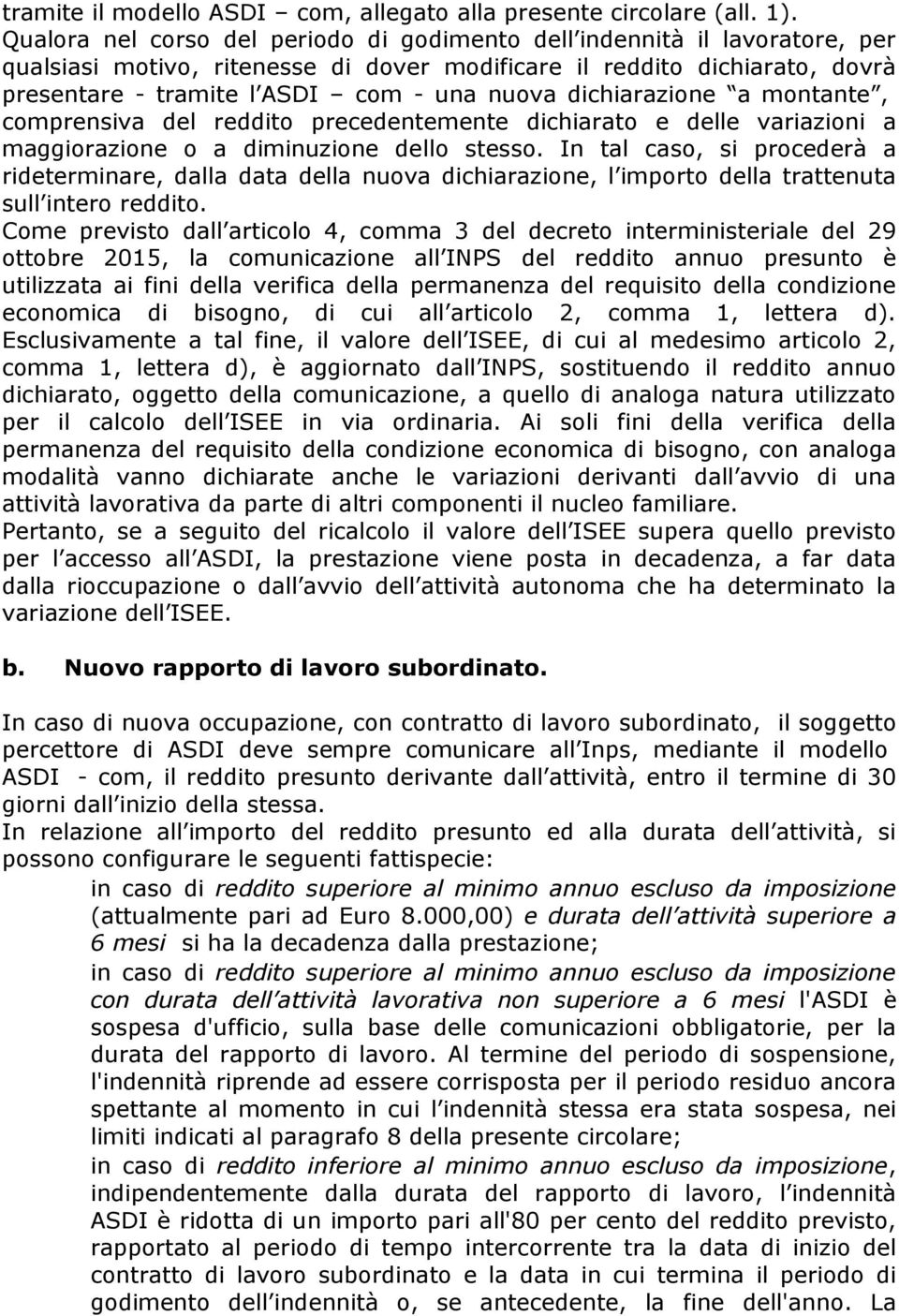 dichiarazione a montante, comprensiva del reddito precedentemente dichiarato e delle variazioni a maggiorazione o a diminuzione dello stesso.