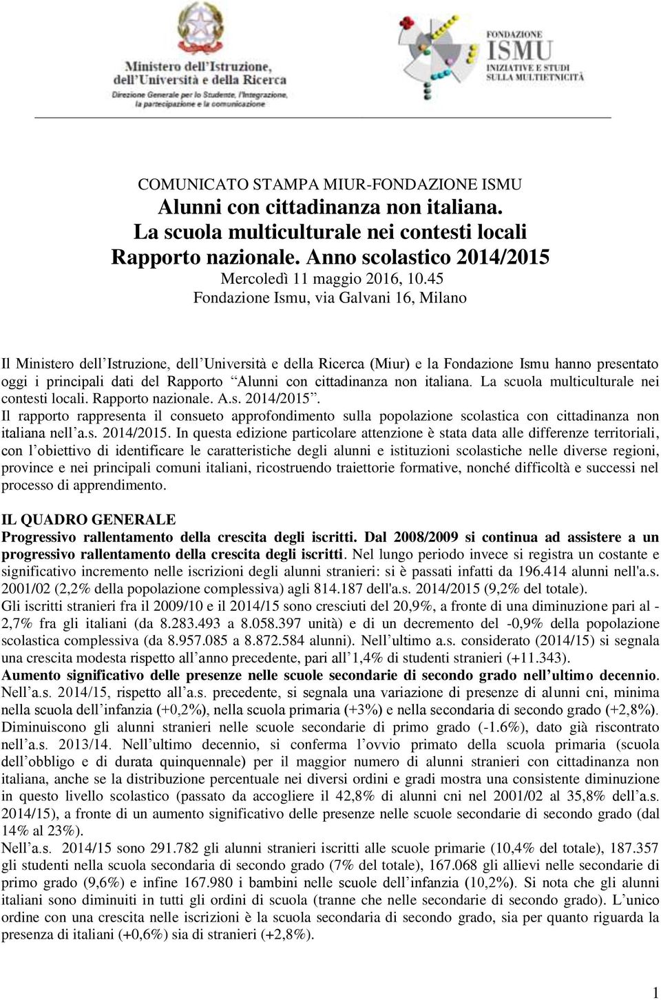 cittadinanza non italiana. La scuola multiculturale nei contesti locali. Rapporto nazionale. A.s. 2014/2015.