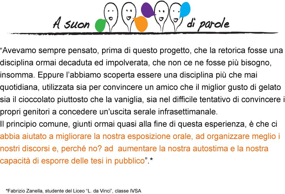 difficile tentativo di convincere i propri genitori a concedere un'uscita serale infrasettimanale.