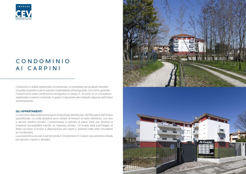 Si tratta di un complesso residenziale moderno e razionale, in grado di rispondere alle molteplici esigenze dell abitare contemporaneo.