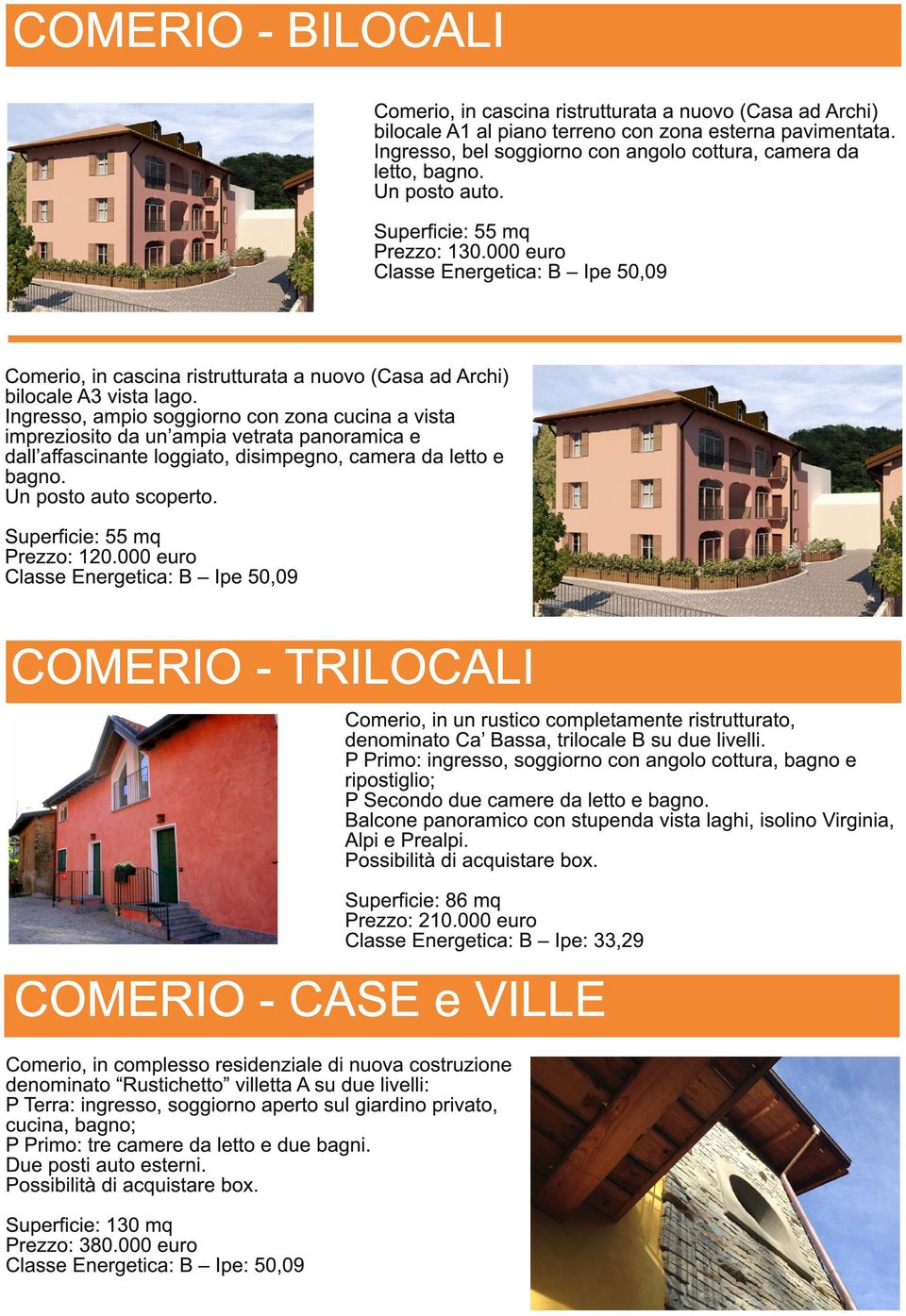 000 euro Classe Energetica: B Ipe 50,09 Comerio, in cascina ristrutturata a nuovo (Casa ad Archi) bilocale A3 vista lago.