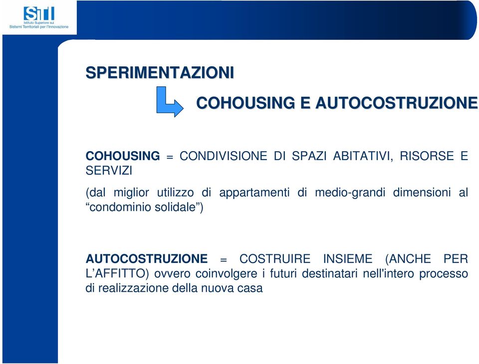 dimensioni al condominio solidale ) AUTOCOSTRUZIONE = COSTRUIRE INSIEME (ANCHE PER L