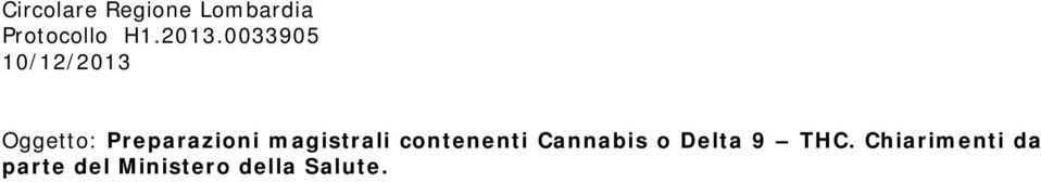 magistrali contenenti Cannabis o Delta 9 THC.