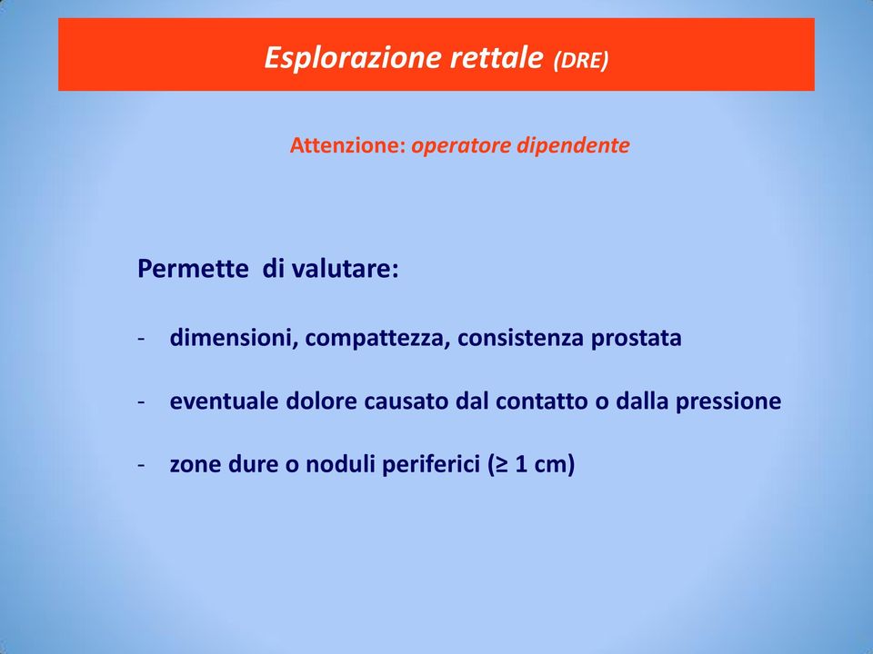 compattezza, consistenza prostata - eventuale dolore