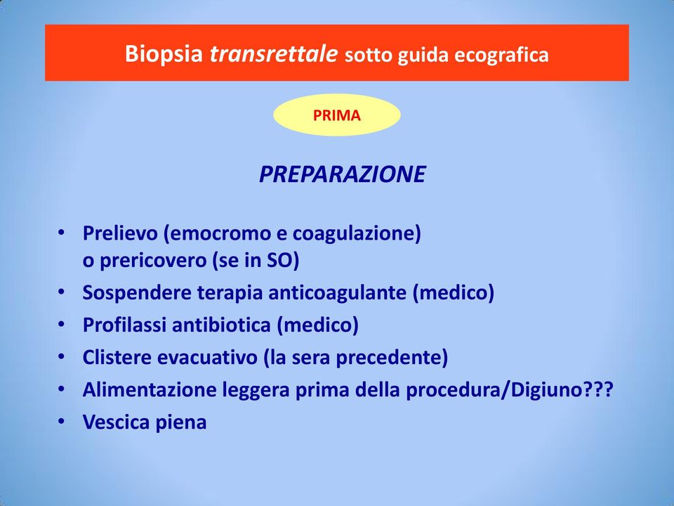 anticoagulante (medico) Profilassi antibiotica (medico) Clistere evacuativo