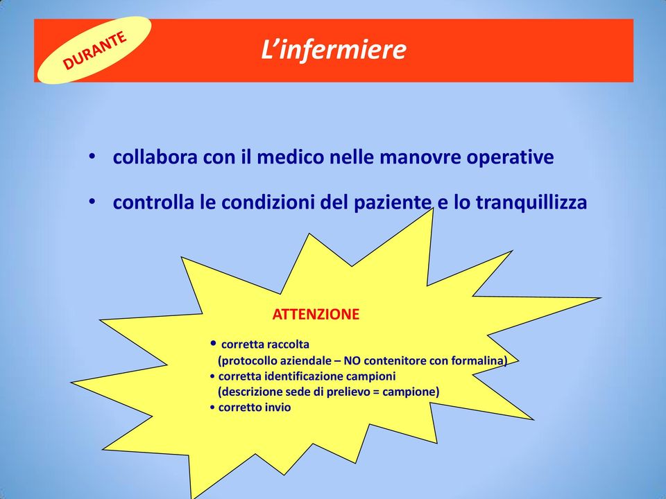 raccolta (protocollo aziendale NO contenitore con formalina) corretta