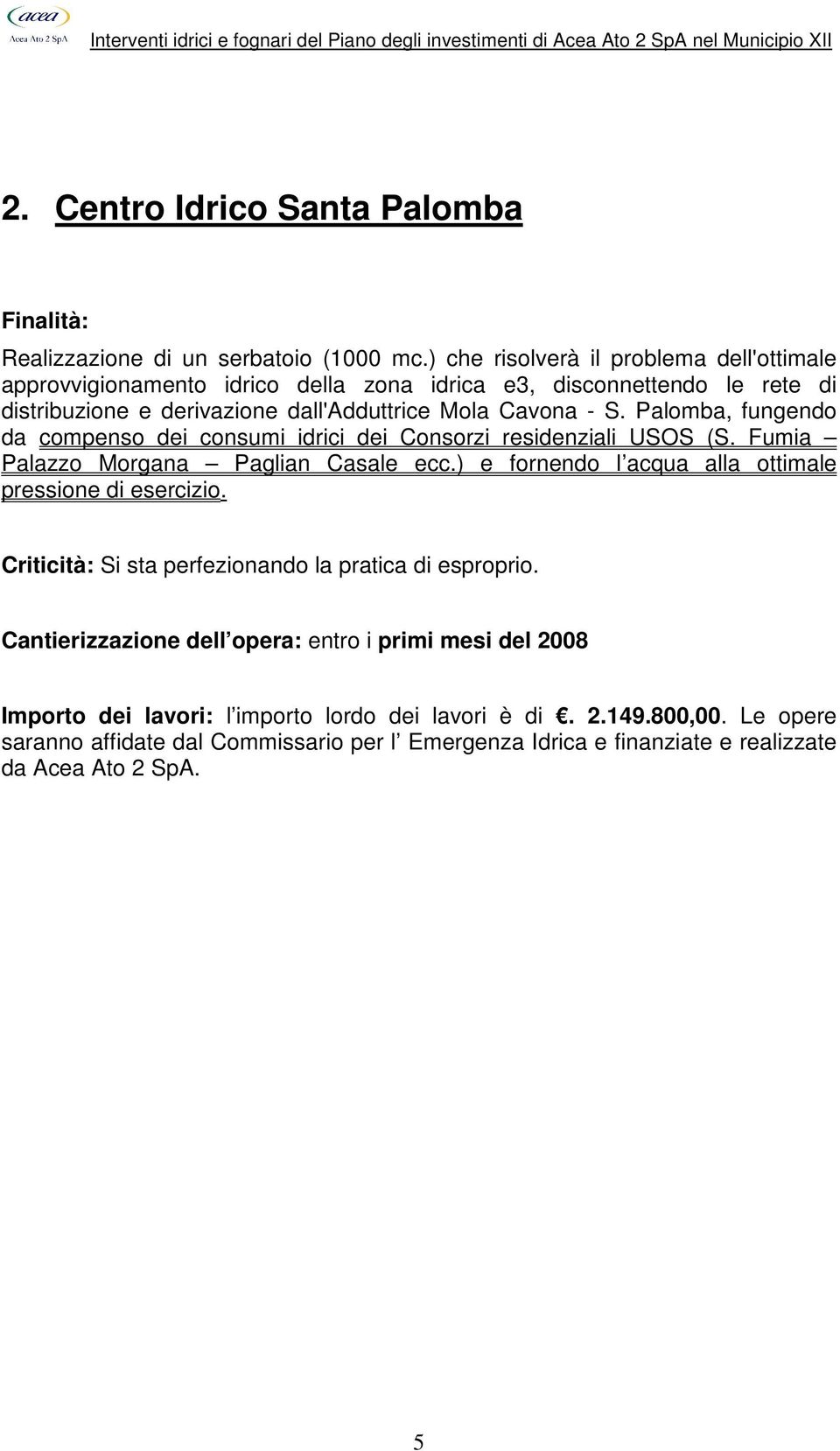 Palomba, fungendo da compenso dei consumi idrici dei Consorzi residenziali USOS (S. Fumia Palazzo Morgana Paglian Casale ecc.