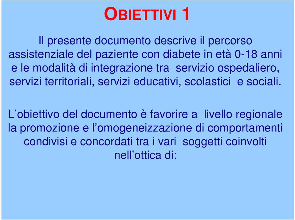 L obiettivo del documento è favorire a livello regionale L obiettivo del documento è favorire a livello regionale