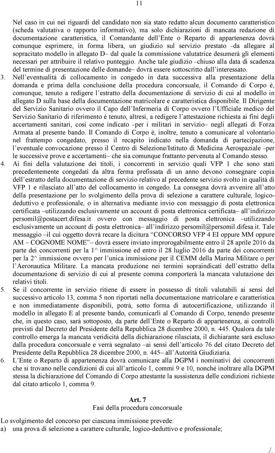 allegato D dal quale la commissione valutatrice desumerà gli elementi necessari per attribuire il relativo punteggio.