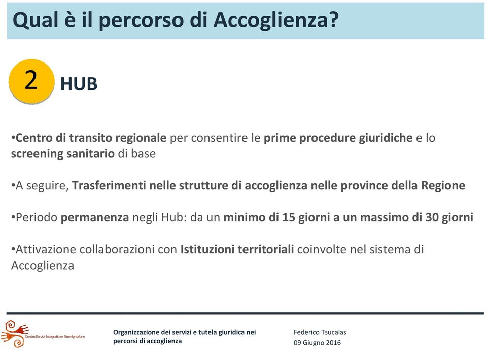 sanitario di base A seguire, Trasferimenti nelle strutture di accoglienza nelle province della