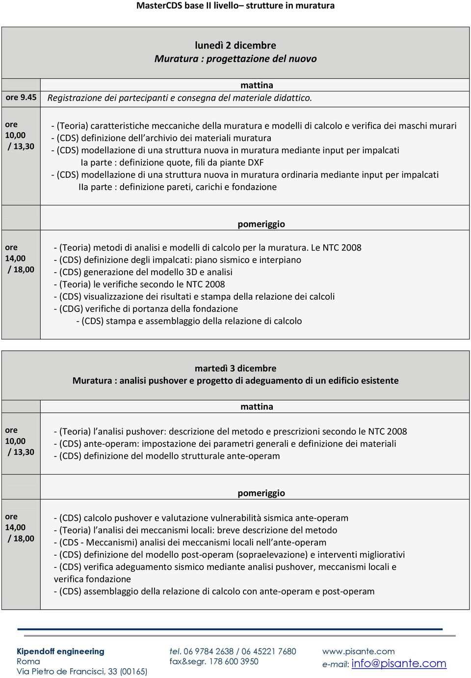 in muratura mediante input per impalcati Ia parte : definizione quote, fili da piante DXF (CDS) modellazione di una struttura nuova in muratura ordinaria mediante input per impalcati IIa parte :