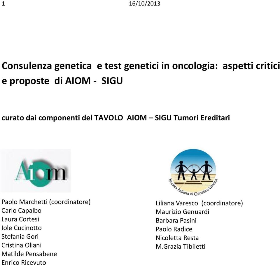 Capalbo Laura Cortesi Iole Cucinotto Stefania Gori Cristina Oliani Matilde Pensabene Enrico Ricevuto